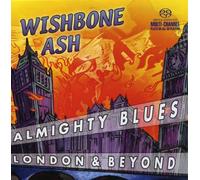 Wishbone Ash - Almighty Blues-London and Beyond
