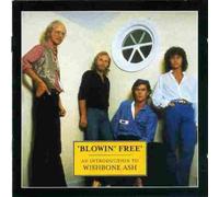 Wishbone Ash - Blowin' Free: An Introduction To