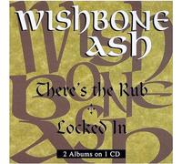 Wishbone Ash - There's The Rub/Locked In