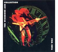 Wishbone Ash - Time Was/Collection
