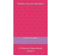 Wishes Across Borders: If Only we Knew whats Good !!