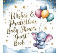 Wishes and Predictions: Baby Shower Guest Book: A Keepsake for Baby’s First Memories, Heartfelt Wishes, and Fun Predictions