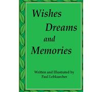 Wishes, Dreams, and Memories