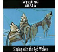 Wishing Chair - Singing With the Red Wolves