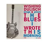 Wishing Dulisch - The Blues I Wrote This Morn