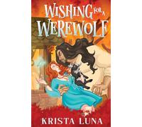 Wishing for a Werewolf: A Cozy Fantasy Romance: 2