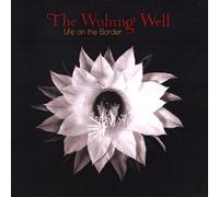 Wishing Well - Life on the Border