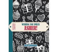 Wishing You Smiles, Asher! Sketchbook: Personalized Gift for Drawing, Doodling, and Creative Expression | Perfect for All Ages to Capture Joyful Moments