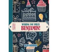 Wishing You Smiles, Benjamin! Sketchbook: Fun, Creative Space for Drawing, Journaling, or Doodling | Great Gift for Children and Adults to Express Imagination and Joy