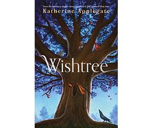 Wishtree: The enchanting story from New York Times bestselling author Katherine Applegate