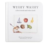 Wishy Washy: A Board Book of First Words and Colors for Growing Minds: 3