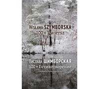 Wislawa Szymborska 100 + 1 Poems (Tascabile)