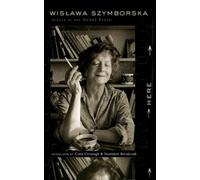 Here by Wislawa Szymborska