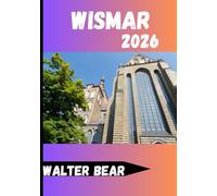 wismar Travel Guide 2026: Complete Guide to History, Culture, and Coastal Living