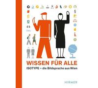 Wissen für alle: Isotype - Die Bildsprache aus Wien