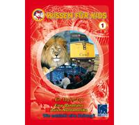 Wissen für Kids 1 - Ein Tag im Zoo/ Eine Bahnfahrt durch Nordamerika/Wie entsteht eine Zeitung?