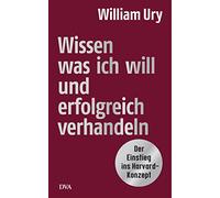 Wissen, was ich will, und erfolgreich verhandeln: Der ¿Einstieg ins Harvard-Konzept