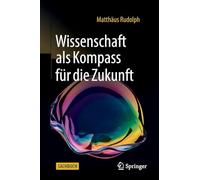 Wissenschaft Als Kompass Für Die Zukunft