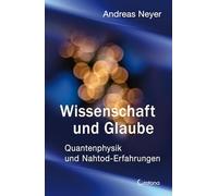 Wissenschaft und Glaube: Quantenphysik und Nahtod-Erfahrungen