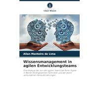 Wissensmanagement in agilen Entwicklungsteams: Eine Analyse der von den agilen Teams bei Porto Digital in Recife-PE eingesetzten Techniken und der damit verbundenen Herausforderungen