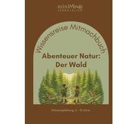 Wissensreise Mitmachbuch.: Abenteuer Natur: der Wald