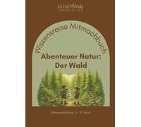 Wissensreise Mitmachbuch: Abenteuer Natur: der Wald