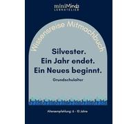 Wissensreise Mitmachbuch: Silvester. Ein Jahr endet. Ein Neues beginnt. Grundschulalter