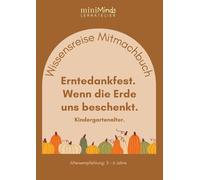 Wissensreise Mitmachbuch: Wir entdecken das Erntedankfest. Kindergartenalter