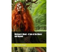 Wistman's Wood - A Tale of the Moors and Beyond