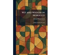 Wit and Wisdom in Morocco: A Study of Native Proverbs
