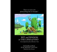 Wit and Wisdom in the Land of Ooo: Great Quotations from Adventure Time