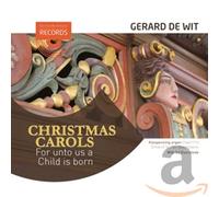 Gerard de Wit Christmas Carols: For Unto Us a Child Is Born (CD) Album