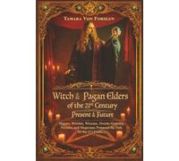 Witch and Pagan Elders of the 21st Century: Present and Future