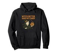 Witch Better Have My Candy - Halloween Humor Sarcastico Felpa con Cappuccio