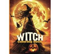 WITCH COLORING BOOK: A Mystical & Enchanting Witch Coloring Book for Adults - Witches, Magic Symbols, and Spellbinding Designs