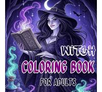 Witch Coloring Book for Adults: Modern Witchcraft Art, Stress-Relief 50 High-Resolution Halloween Pages for Women & Men