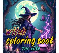 Witch Coloring Book for Kids Ages 4-8: 50 Cute Spells, Magical Halloween Activity for Perfect October 31 Gift