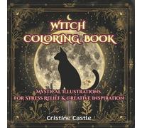 Witch Coloring Book: Mystical Illustrations for Stress Relief & Creative Inspiration - Includes Mini Witch Guide and Creative Challenges