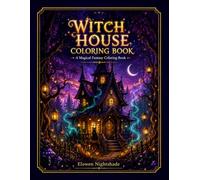 Witch House Coloring Book: A Magical Fantasy Coloring Book