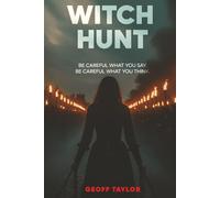 WITCH HUNT: Careful what you say.Careful what you think.