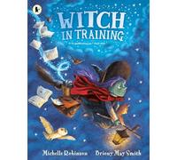 Witch in Training: Halloween magic meets spellbinding fantasy in a wickedly rhyming picture book adventure of broomsticks, cauldrons, spell books and (friendly!) monsters for ages 3, 4, 5, 6.