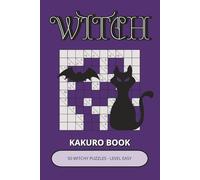 Witch Kakuro Book: 50 Witchy Puzzles Inspired by Logic, Patterns & Mystical Symbols | Easy-to-Read Number Challenges
