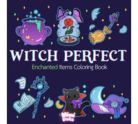 Witch Perfect: Enchanted Items Coloring Book - Perfect Halloween Gift Featuring Adorable Magical Outfits And More