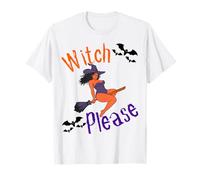 Witch Please Funny Halloween Melanina Donne Nere Pelle Marrone Maglietta