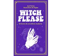 Witch Please: Grimoire de sorcellerie moderne