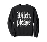Witch, Please - Stregoneria Divertente per Ragazze, Halloween, da Donna Felpa