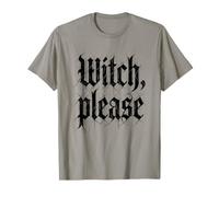 Witch, Please - Stregoneria Divertente per Ragazze, Halloween, da Donna Maglietta