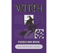 Witch Puzzle Mix Book: Easy Mix of 6 Puzzles Inspired by Magic, Symbols & Mystical Logic | Brain Games for Adults