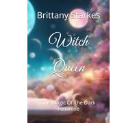 Witch Queen: The Magic Of The Dark Feminine