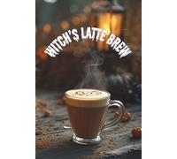 Witch’s Latte Brew: A Cozy Halloween Journal for Coffee-Loving Witches